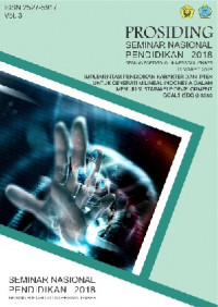 Prosiding Seminar Nasional Pendidikan : Implementasi Pendidikan Karakter dan IPTEK untuk Generasi Milineal Indonesia dalam Menuju Sustainable Development GOALS (SDG) 2030 (2018 : Jember)