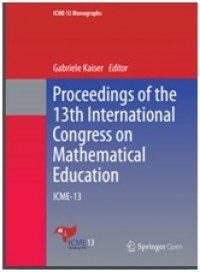 Proceedings of the 13th International Congress on Mathematical Education Gabriele Kaiser Editor ICME-13 (2016 : Hamburg)