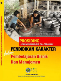 Prosiding Seminar Nasional dan Call For Papers Pendidikan Karakter dalam Pembelajaran Bisnis dan Manajemen (2015: Malang)