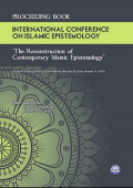 Proceeding Book International Conference on Islamic Epistemology : The Reconstruction of Contemporary Islamic Epistemology (2016 : Surakarta)