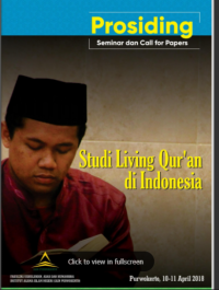 Prosiding Seminar dan Call For Paper Studi Living Quran di Indonesia Fakultas Ushuluddin, Adab dan Humaniora IAIN Purwokerto (Purwokerto, 2018)