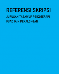 REFERENSI SKRIPSI JURUSAN TASAWUF PSIKOTERAPI FUAD IAIN Pekalongan