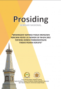 Prosiding Seminar Nasional Menangkap Aspirasi Publik Mengenai Rencana Revisi UU Nomor 30 Tahun 2002 Tentang Komisi Pemberantasan Tindak Pidana Korupsi (Jakarta: 2017)